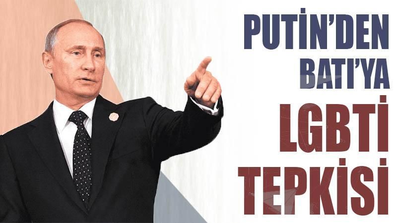 Putin’den Batı’ya LGBTİ çıkışı: İnsanlık suçu