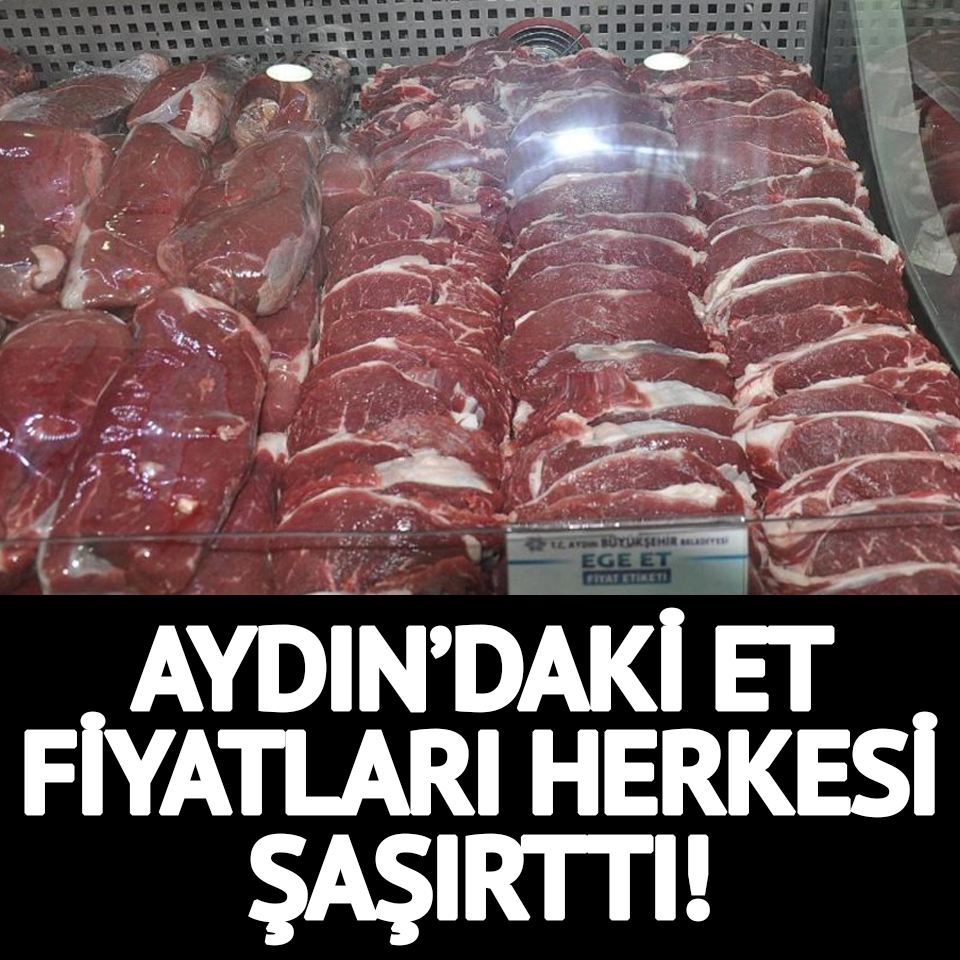 Aydın’daki et fiyatları vatandaşı şaşırttı!