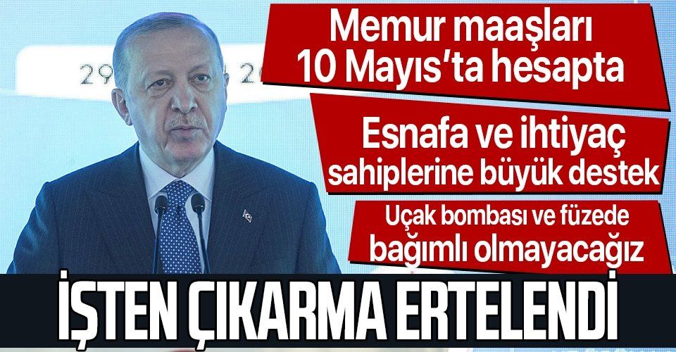 Erdoğan'dan önemli açıklamalar: 3 YIL ÖDEMESİZ, FAİZSİZ KREDİ, 1 AY DAHA NAKDİ YARDIM...