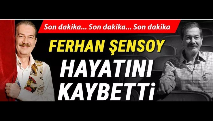 Türk tiyatrosunun acı kaybı: Ferhan Şensoy 70 yaşında hayatını kaybetti