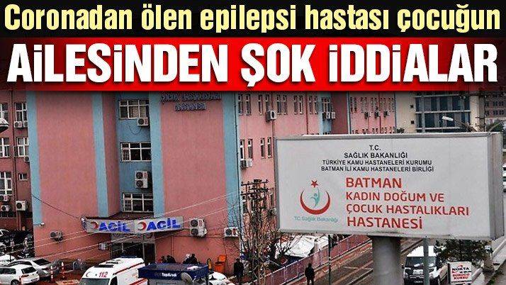 Coronadan Olen 1 5 Yasindaki Epilepsi Hastasi Cocugun Ailesinden Sok Iddialar