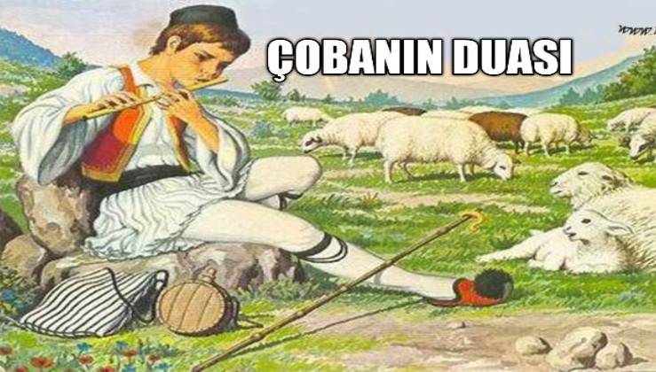 cobanin duasi ders verici bir hikaye