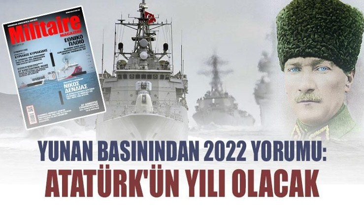 Yunan basınından 2022 yorumu: Atatürk'ün yılı olacak