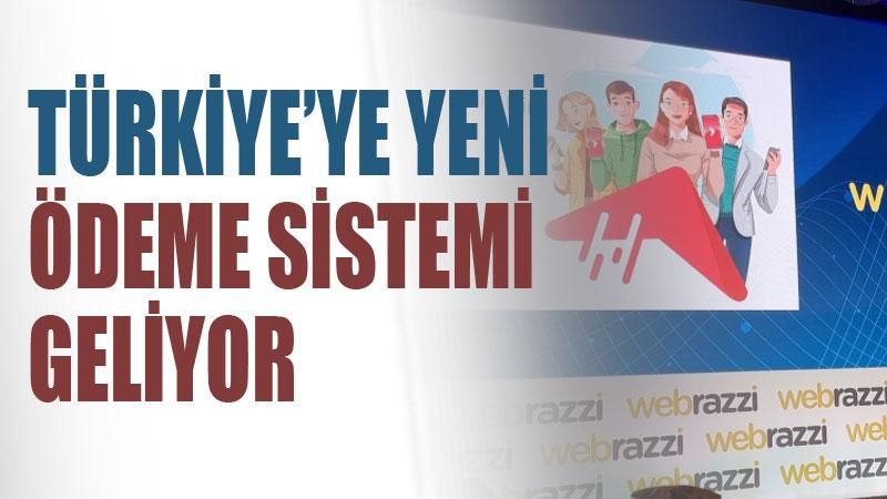 Türkiye’ye yeni bir ödeme sistemi geliyor