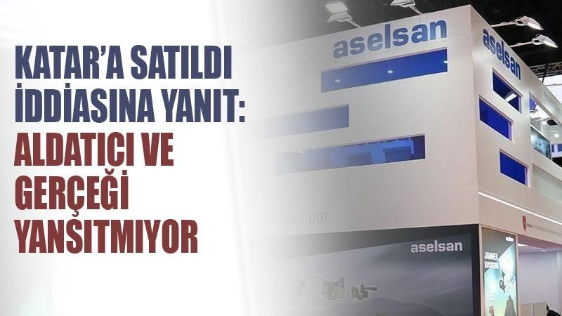 ASELSAN Genel Müdürü'nden Katar iddialarına yanıt:Gerçeği yansıtmıyor