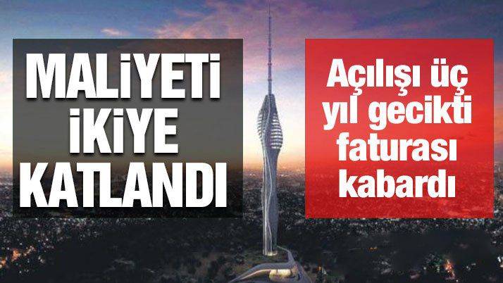 ihaleyi alan firmaya para yagdi camlica tv kulesi nin maliyeti ikiye katlandi