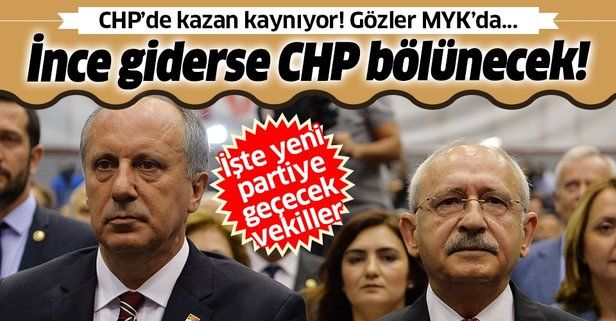 Muharrem İnce giderse CHP bölünecek: En az 10 milletvekili...