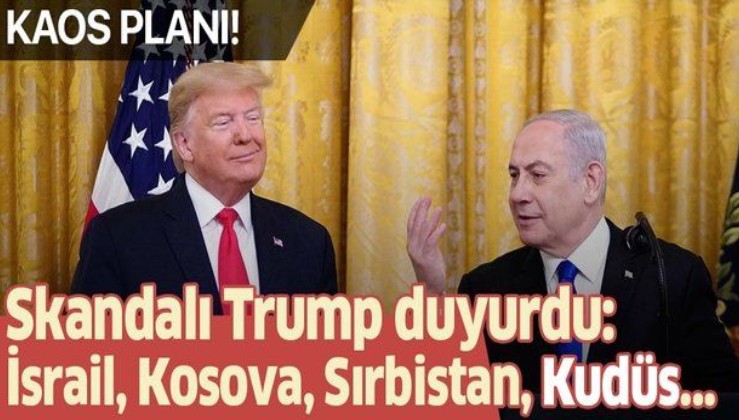 Son dakika: ABD Başkanı Trump skandalı duyurdu! Sırbistan büyükelçiliğini Kudüs'e taşıyacak Kosova da İsrail'le normalleşecek