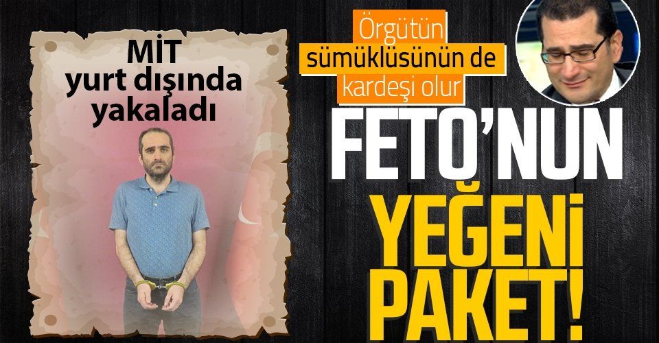 Son dakika: FETÖ'cü Selahaddin Gülen MİT operasyonuyla yakalanarak Türkiye'ye getirildi