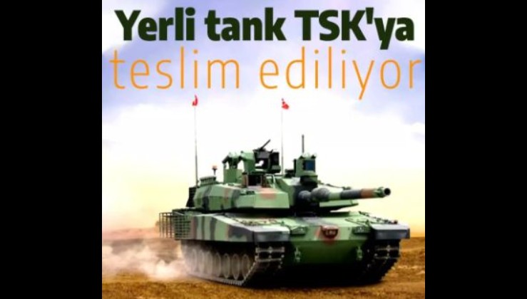 Yerli tank TSK'ya teslim ediliyor