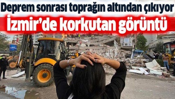 İzmir'de depremin ardından korkutan görüntü! Toprağın altından çıkıyor
