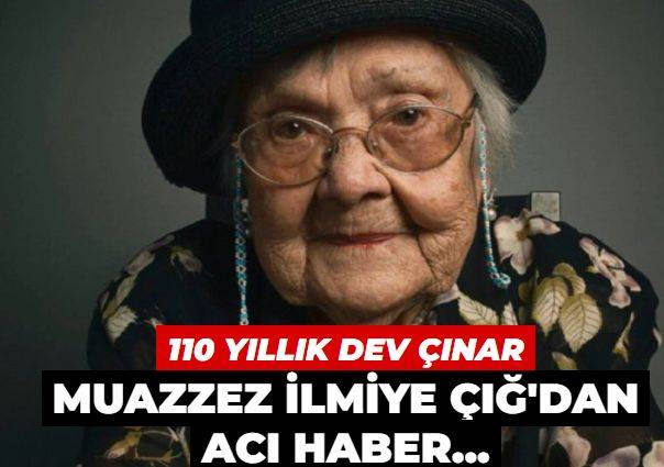 Muazzez İlmiye Çığ'dan acı haber...