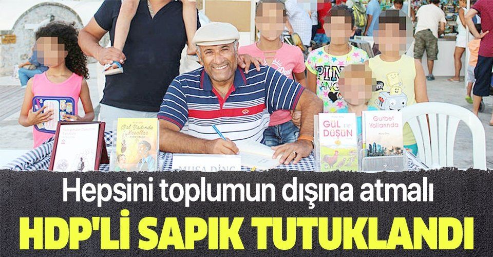 Sapkın çocuk kitabının yazarı HDP'li Musa Dinç tutuklandı