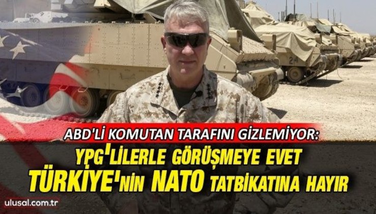 YPG'lilerle görüşen ABD'li General Mckenzie, Türkiye'deki NATO tatbikatına katılmadı