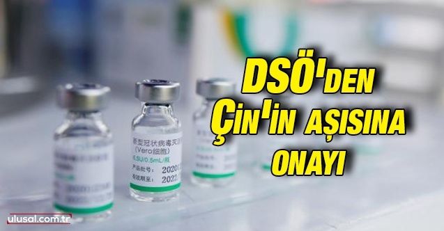 DSÖ'den Çin'in Sinopharm aşısına acil kullanım onayı