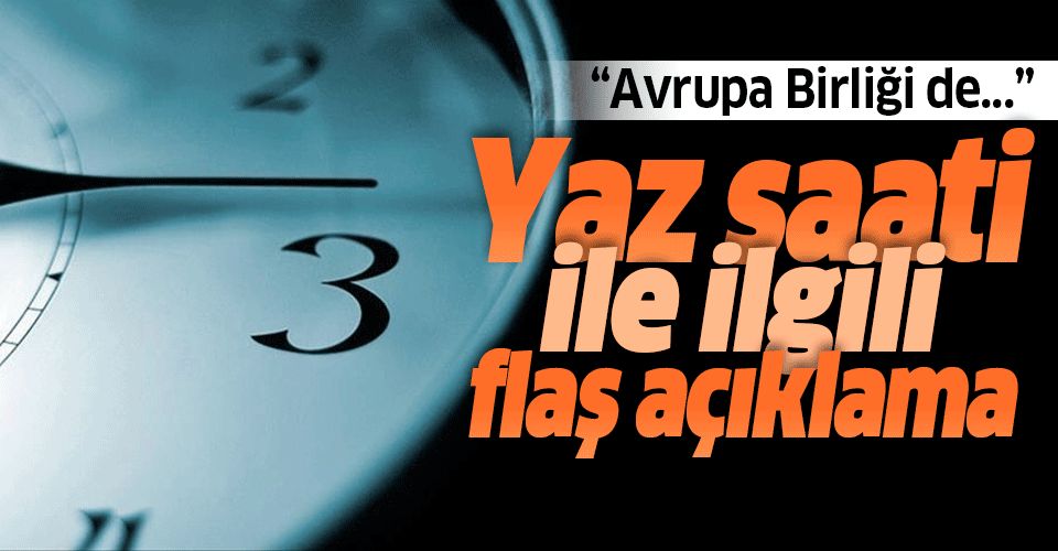 Enerji Bakanı Fatih Dönmez'den "yaz saati" açıklaması.