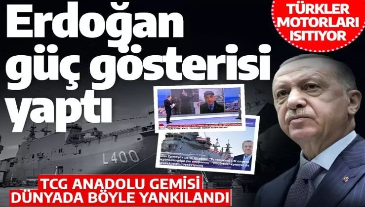 Dünyanın ilk SİHA gemisi TCG Anadolu dünya basınında: Erdoğan güç gösterisi yaptı