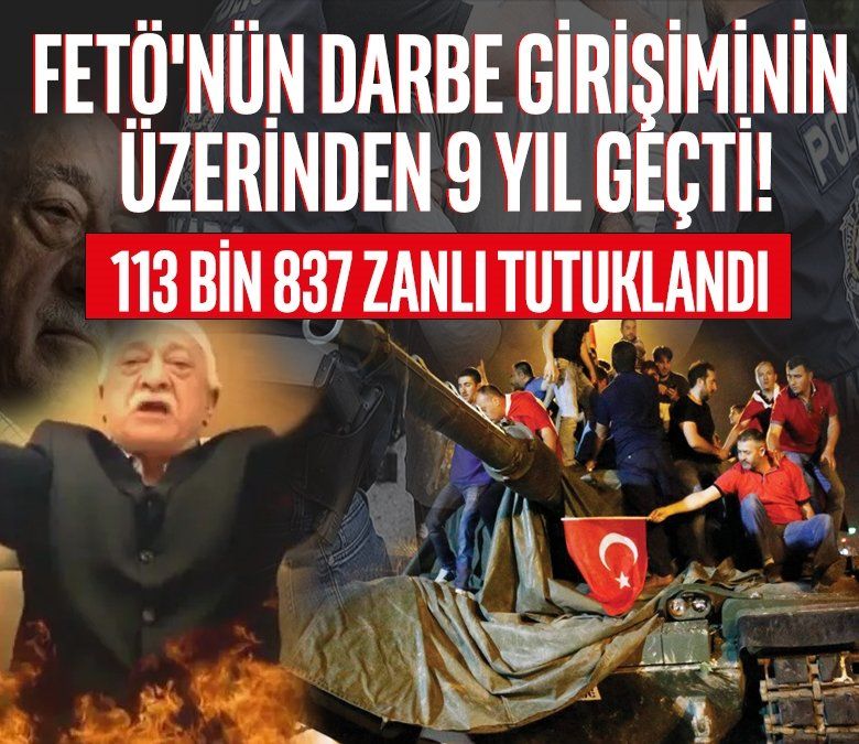 FETÖ'nün darbe girişiminin üzerinden 9 yıl geçti! 113 bin 837 zanlı tutuklandı
