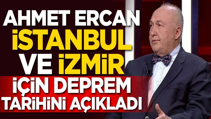 Ahmet Ercan İstanbul ve İzmir için deprem tarihini açıkladı