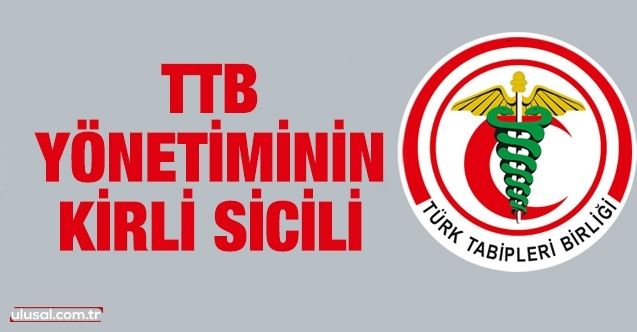 Türk Tabipleri Birliği yönetiminin kirli sicili