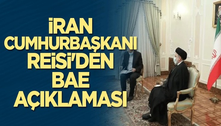 İran Cumhurbaşkanı Reisi'den BAE açıklaması