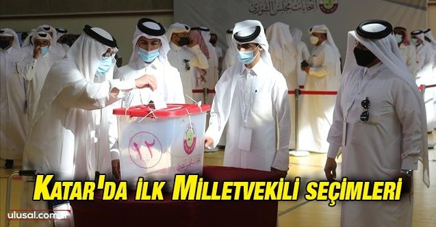 Katar'da ilk milletvekili seçimleri: Oy verme işlemi başladı