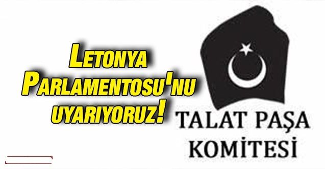 Letonya Parlamentosu'nu uyarıyoruz!