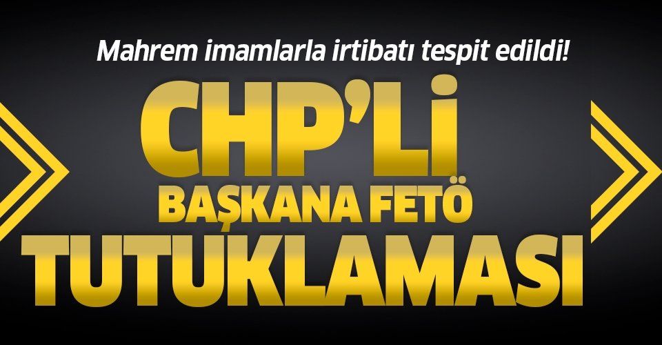 CHP Urla Belediye Başkanı İbrahim Burak Oğuz, FETÖ'den tutuklandı