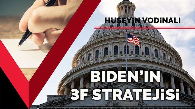 Biden’ın 3F stratejisi
