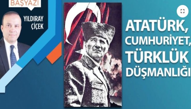 Atatürk, Cumhuriyet, Türklük düşmanlığı