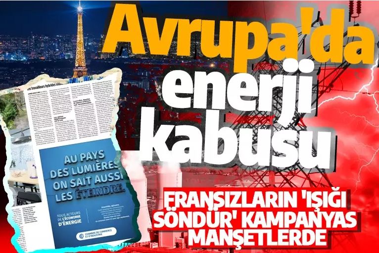 Avrupa'da enerji kabusu! Fransa'da "ışığı söndür" kampanyası gazete manşetlerinde