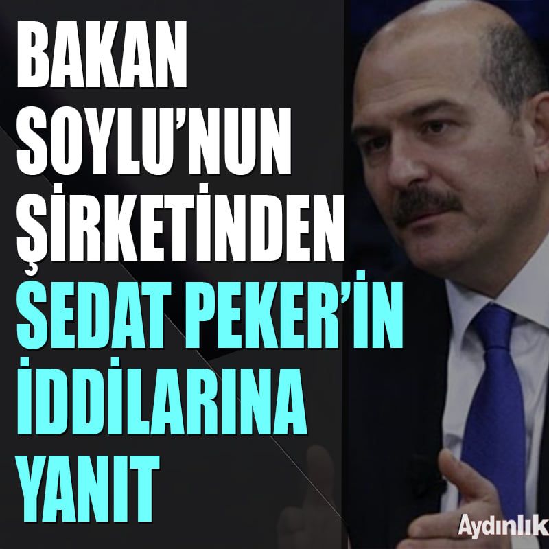 Süleyman Soylu’nun sigorta şirketinden, Sedat Peker’in iddiaları ardından açıklama