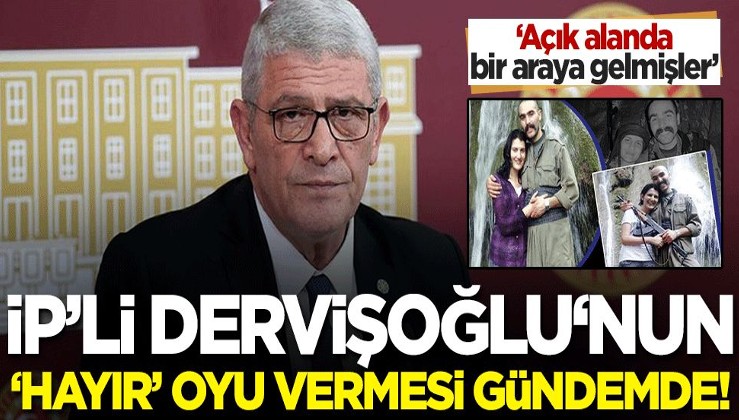 İP'li Dervişoğlu HDP'li Semra Güzel'in tezkeresine de 'hayır' oyu mu verecek? 'Açık mekanda bir araya gelmişler'