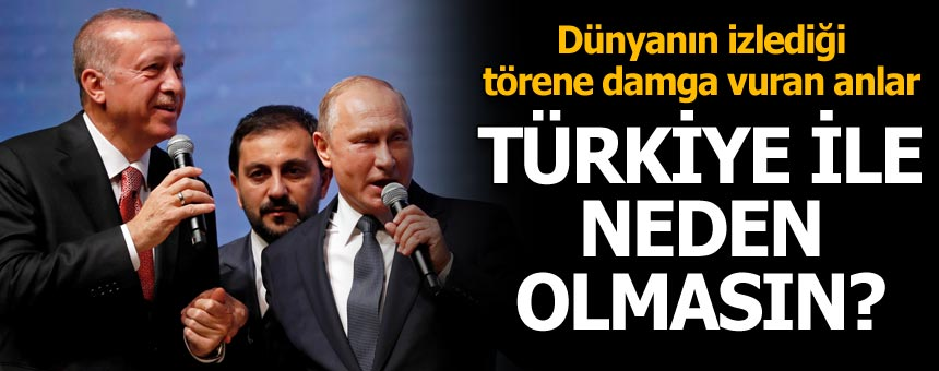 Tarihi tören... Erdoğan: Rusya güvenilir bir dost