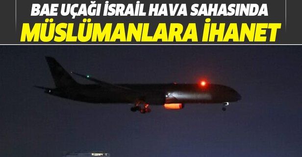 Birleşik Arap Emirlikleri'ne ait uçak ilk kez İsrail hava sahasını kullandı
