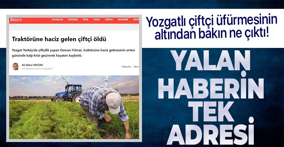 Sözcü gazetesinin Yozgatlı çiftçi yalanının altından bakın ne çıktı!