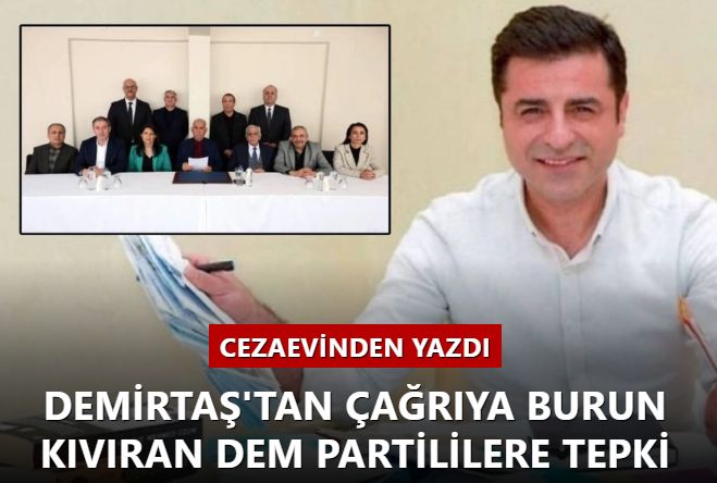 Demirtaş'tan çağrıya burun kıvıran DEM Partililere: Neyinden rahatsız oluyorsunuz?