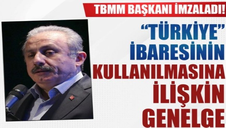 TBMM Başkanı Şentop'tan ''Türkiye'' ibaresinin kullanılması için genelge