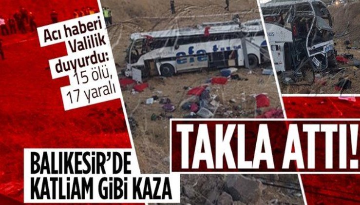 Balıkesir'de katliam gibi kaza! Yolcu otobüsü yoldan çıktı: 15 ölü, 17 yaralı
