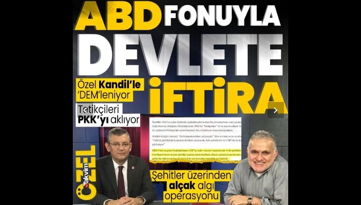 CHP Kandil'le 'DEM'lenirken tetikçileri PKK'yı aklıyor! Ruşen Çakır'dan 9 şehit üzerinden alçak algı operasyonu: ABD fonuyla devlete iftira