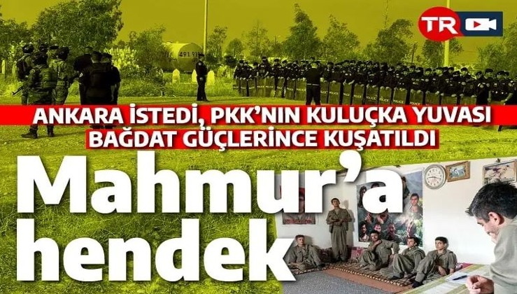 Fondaş medya PKK ile birlikte feryat etti: Mahmur Kampı'na dokunmayın!