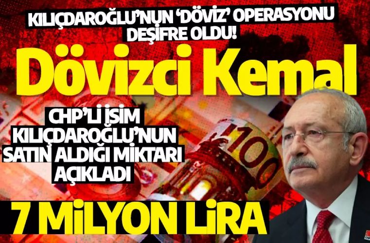 Kılıçdaroğlu’nun ‘döviz’ operasyonu deşifre oldu! CHP’li Sevigen, Kılıçdaroğlu’nun satın aldığı miktarı açıkladı: 7 milyon lira