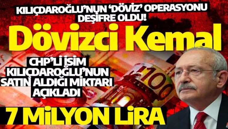 Kılıçdaroğlu’nun ‘döviz’ operasyonu deşifre oldu! CHP’li Sevigen, Kılıçdaroğlu’nun satın aldığı miktarı açıkladı: 7 milyon lira