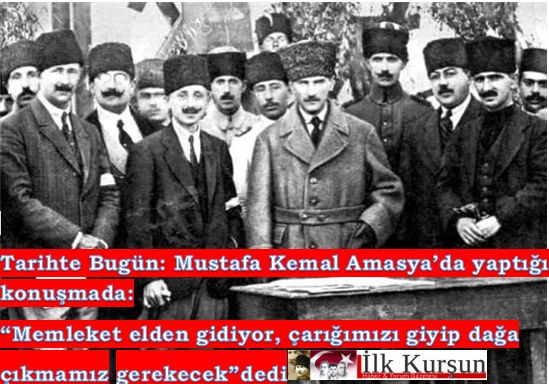 TARİHTE BUGÜN: Mustafa Kemal Amasya'da konuştu: "Çarığımızı giyip dağlara çıkmamız gerekecek"