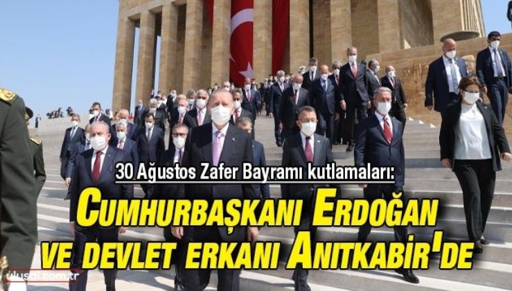 30 Ağustos Zafer Bayramı: Cumhurbaşkanı Erdoğan ve devlet erkanı Anıtkabir'deki törene katıldı