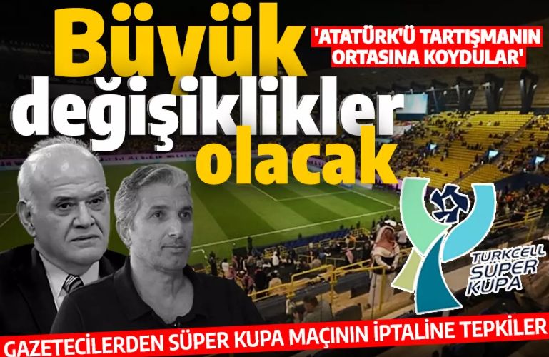 Gazetecilerden 'Süper Kupa' yorumu: Atatürk'ü tartışmanın ortasına koydular