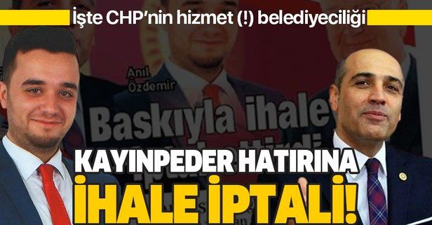 Kayınpeder hatırına ihale iptali! CHP'li vekil Fikret Şahin'den skandal karar!