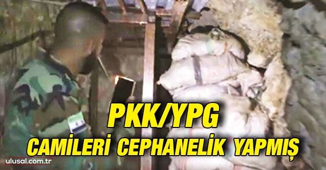 PKK/YPG camileri cephanelik yapmış