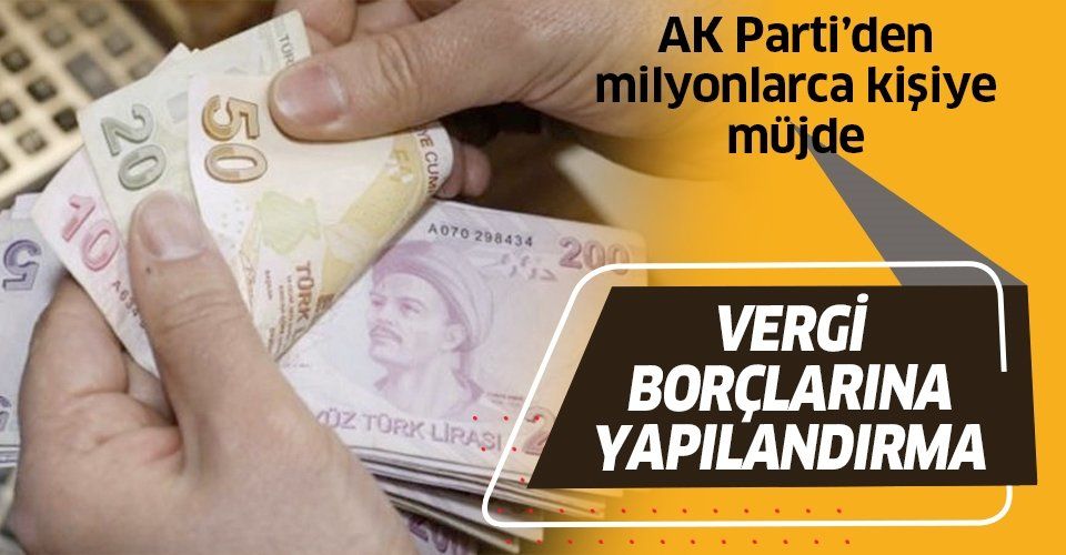 Son dakika: AK Partili Mehmet Muş'tan flaş vergi yapılandırması açıklaması