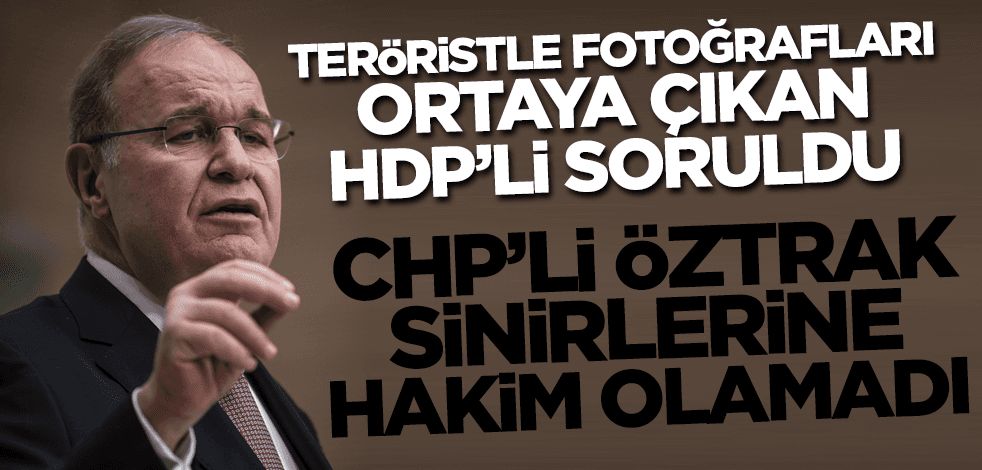 Teröristle fotoğrafları ortaya çıkan HDP'li vekil soruldu! CHP'li Öztrak sinirlerine hakim olamadı
